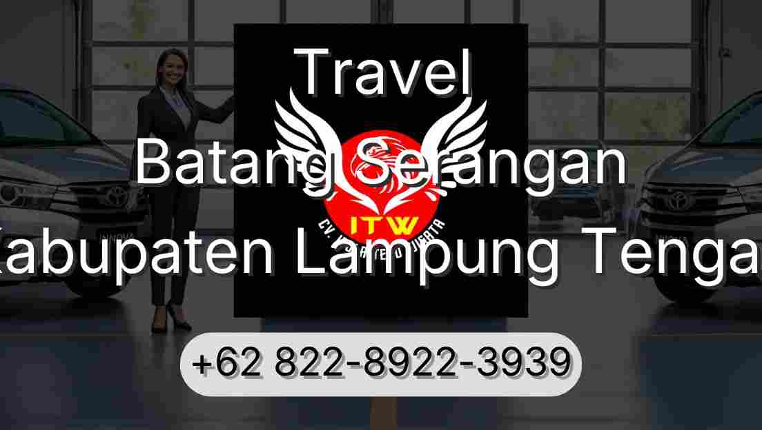 Travel Batang Serangan Kabupaten Lampung Tengah