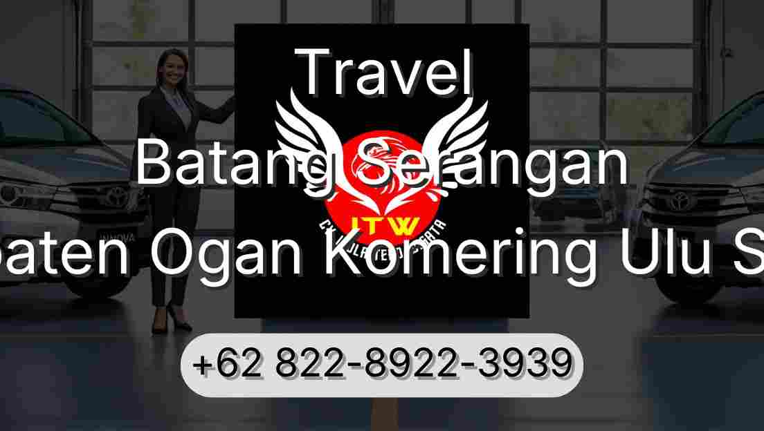 Travel Batang Serangan Kabupaten Ogan Komering Ulu Selatan