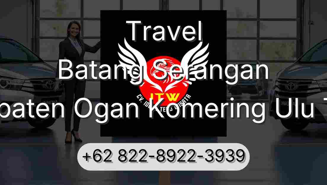 Travel Batang Serangan Kabupaten Ogan Komering Ulu Timur