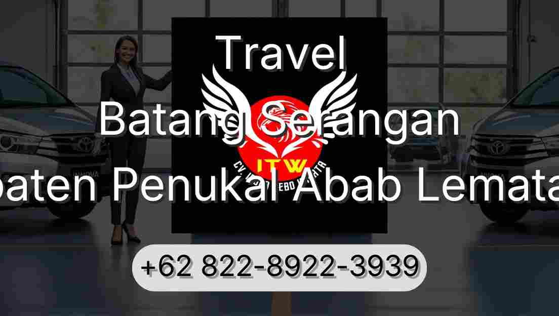 Travel Batang Serangan Kabupaten Penukal Abab Lematang Ilir