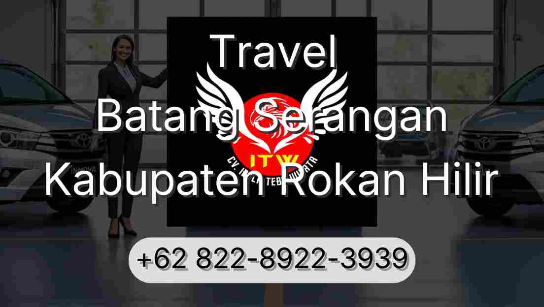 Travel Batang Serangan Kabupaten Rokan Hilir
