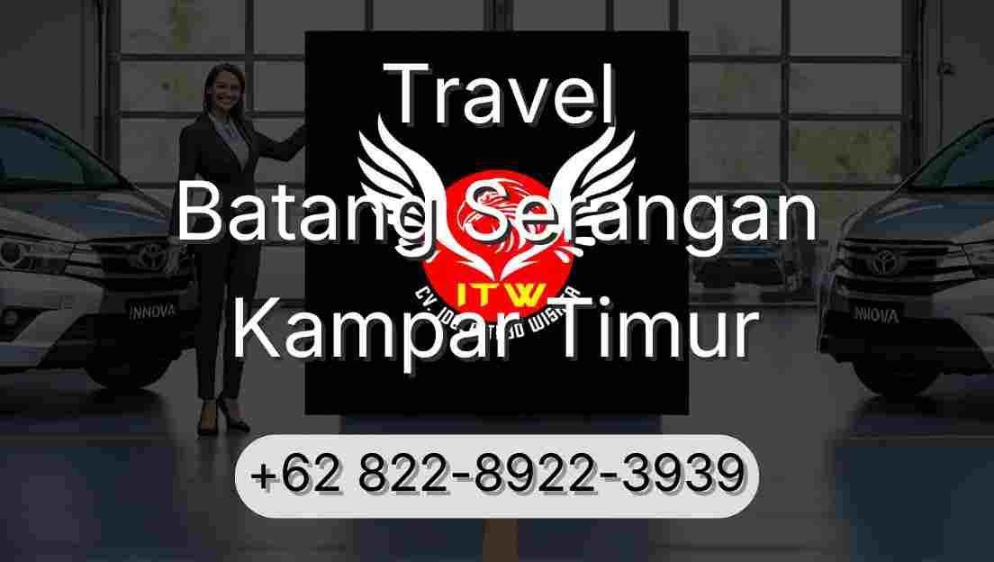 Travel Batang Serangan Kampar Timur
