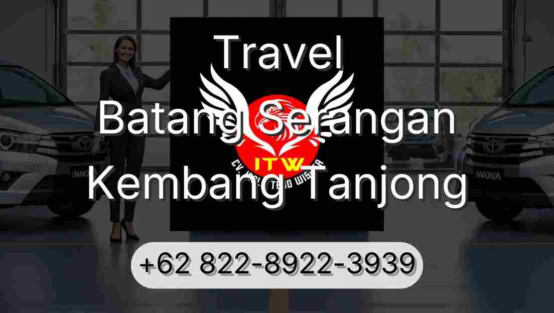 Travel Batang Serangan Kembang Tanjong