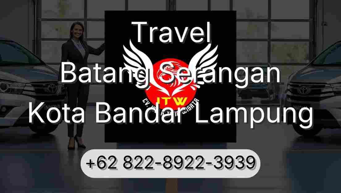Travel Batang Serangan Kota Bandar Lampung