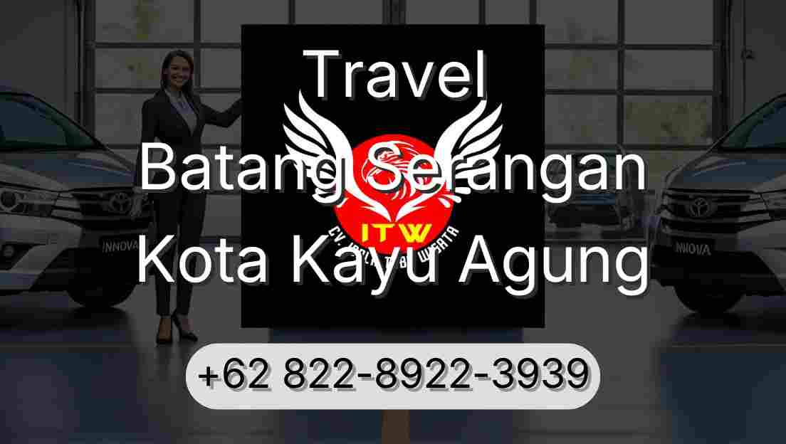 Travel Batang Serangan Kota Kayu Agung