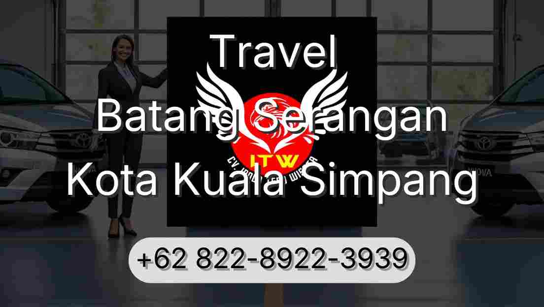 Travel Batang Serangan Kota Kuala Simpang