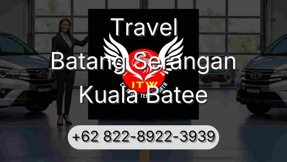 Travel Batang Serangan Kuala Batee