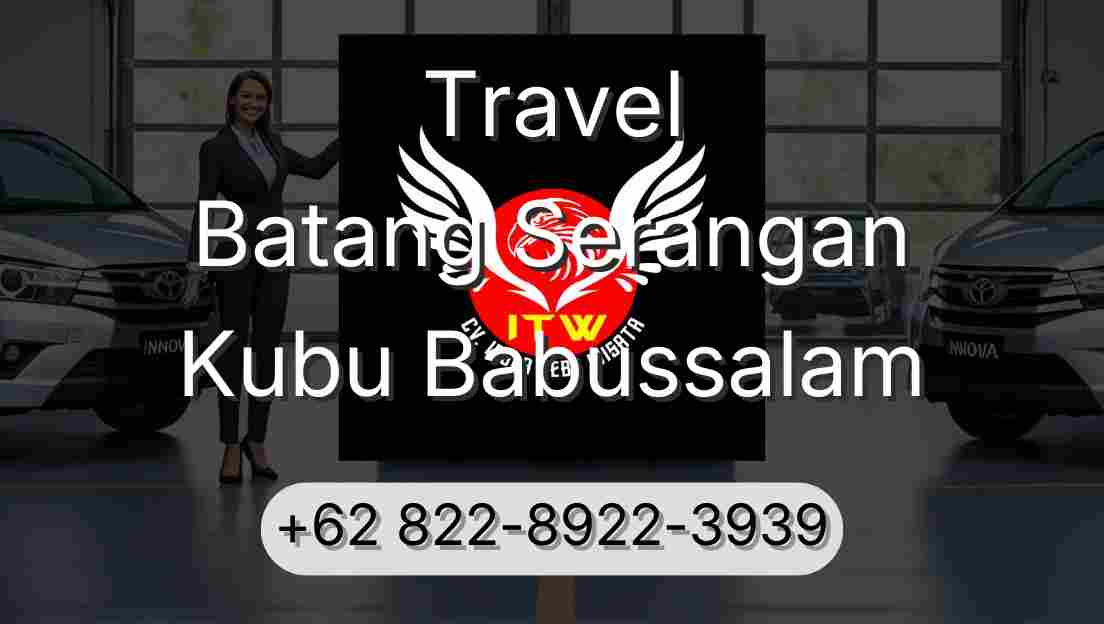 Travel Batang Serangan Kubu Babussalam