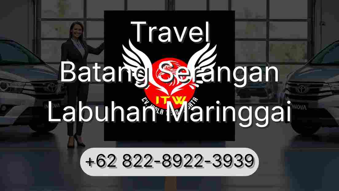 Travel Batang Serangan Labuhan Maringgai