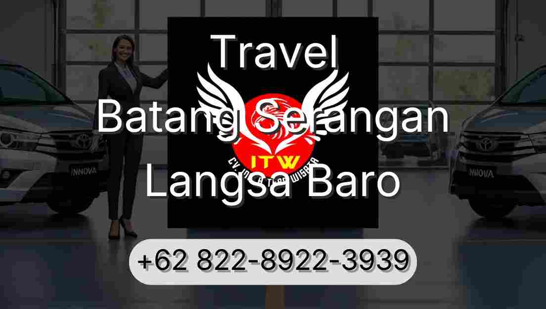 Travel Batang Serangan Langsa Baro