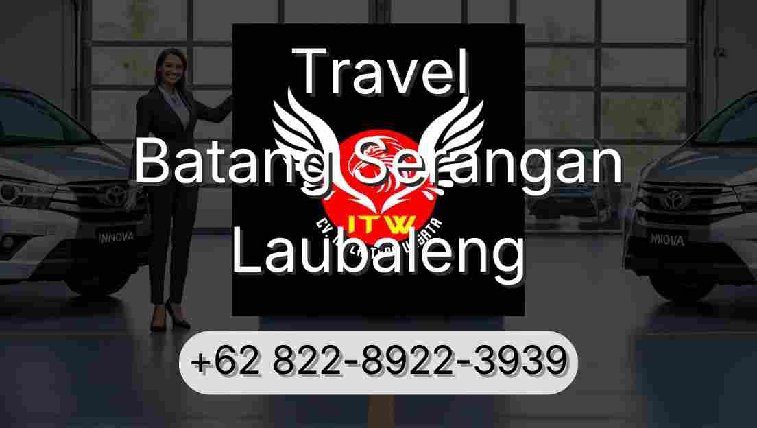 Travel Batang Serangan Laubaleng