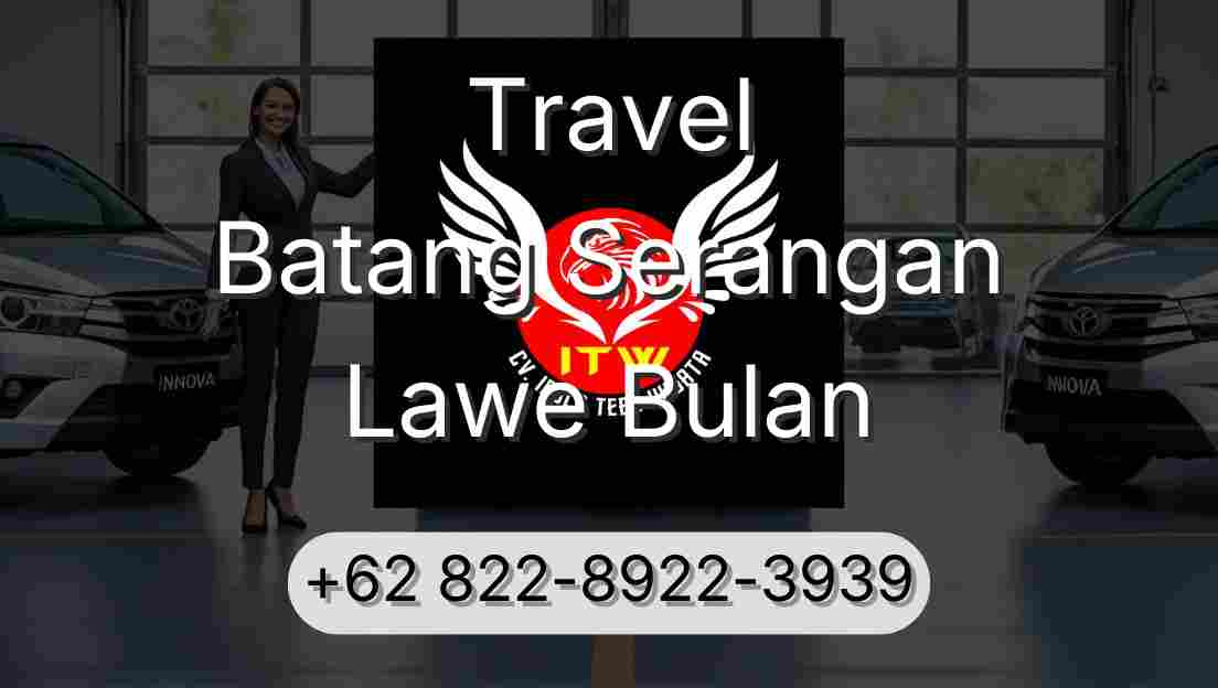 Travel Batang Serangan Lawe Bulan
