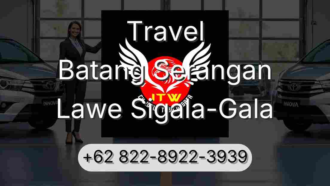 Travel Batang Serangan Lawe Sigala-Gala
