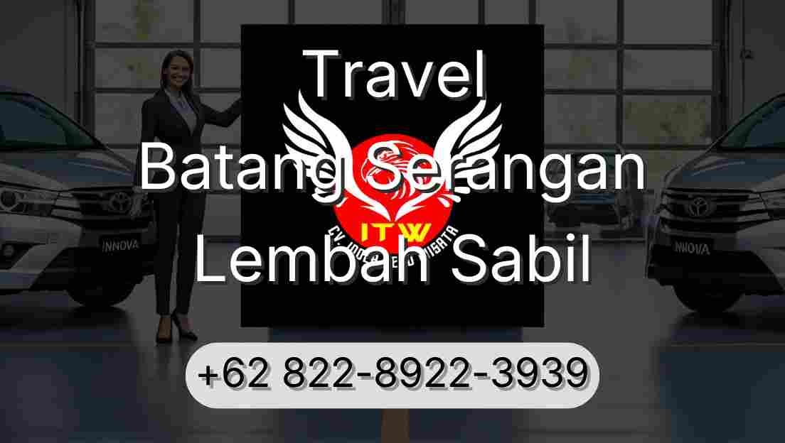 Travel Batang Serangan Lembah Sabil