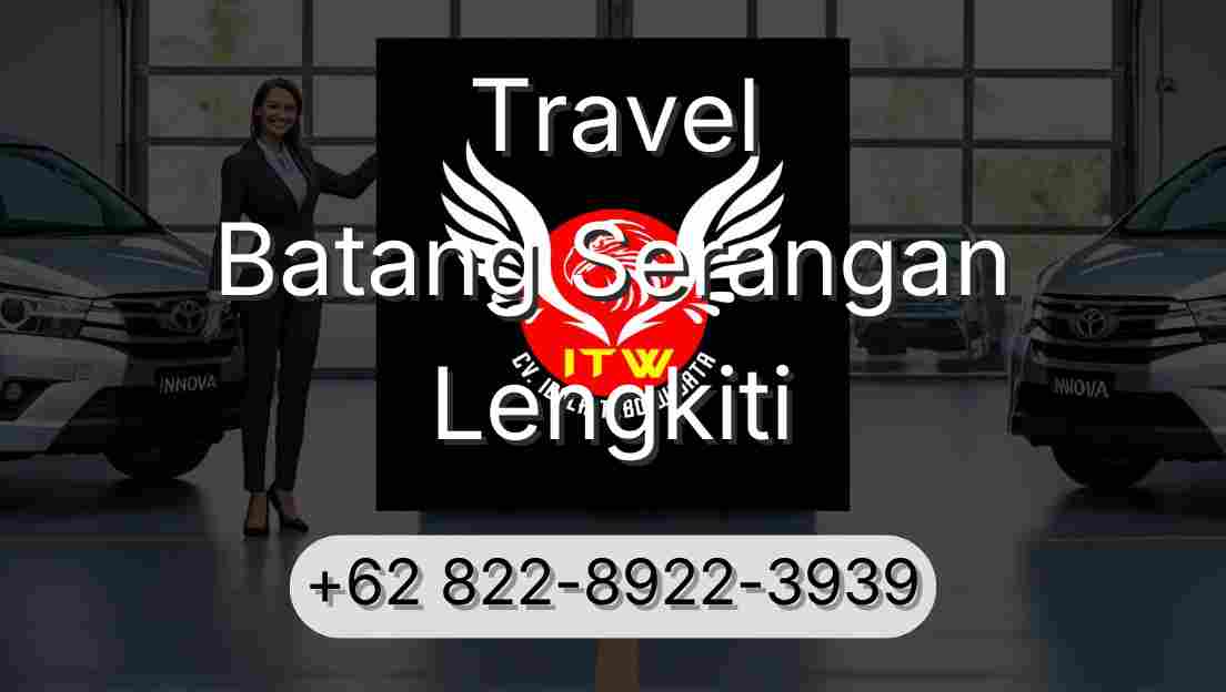 Travel Batang Serangan Lengkiti