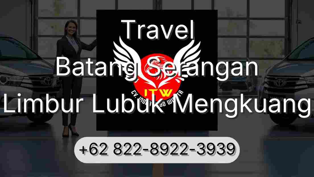 Travel Batang Serangan Limbur Lubuk Mengkuang