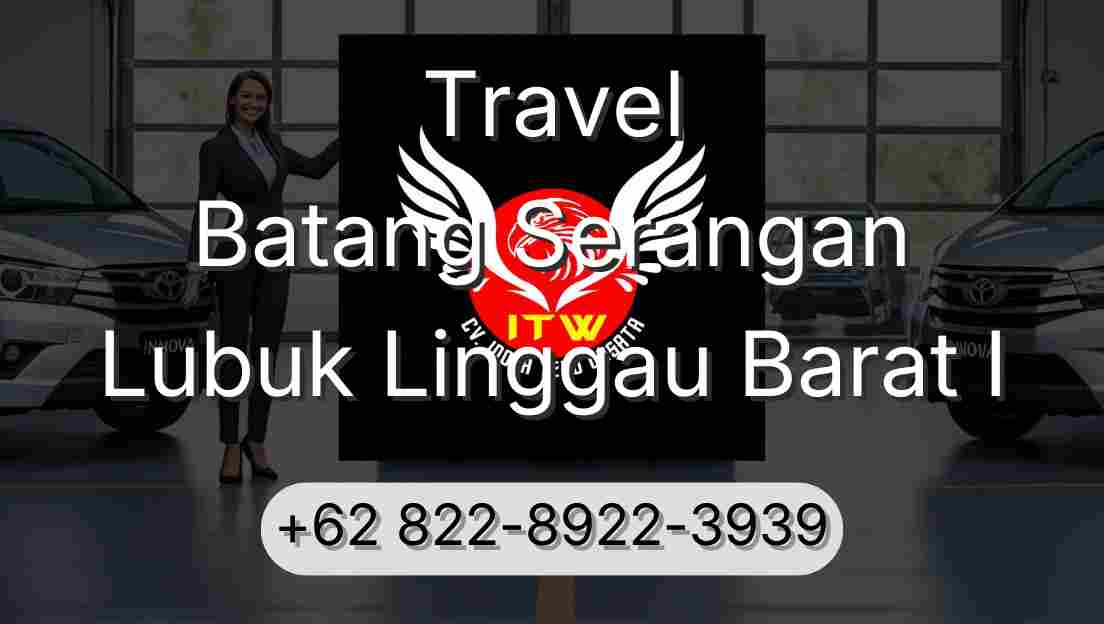 Travel Batang Serangan Lubuk Linggau Barat I