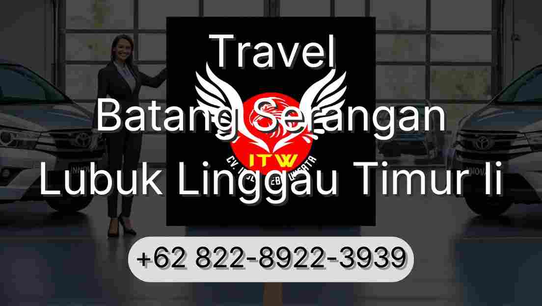 Travel Batang Serangan Lubuk Linggau Timur Ii
