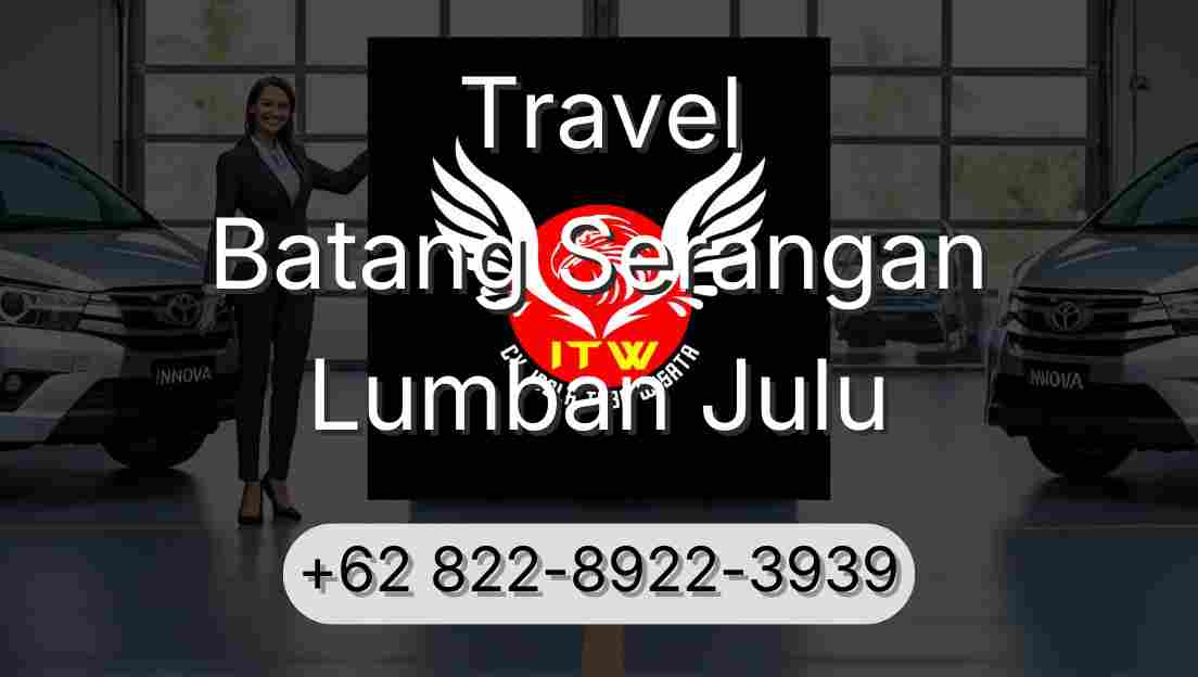 Travel Batang Serangan Lumban Julu