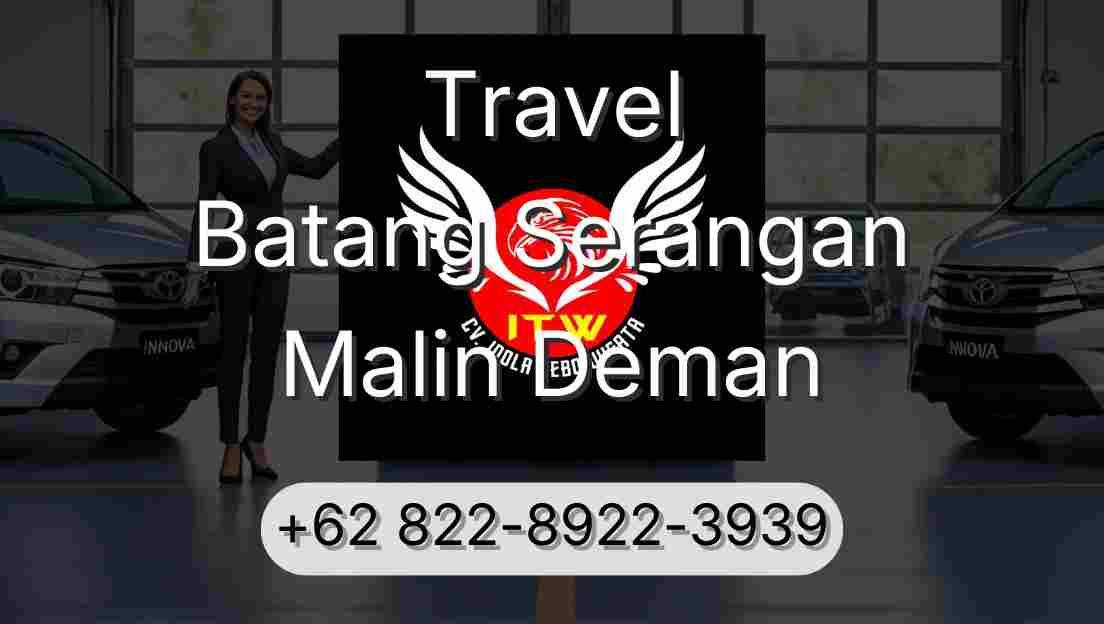 Travel Batang Serangan Malin Deman