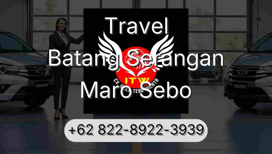 Travel Batang Serangan Maro Sebo