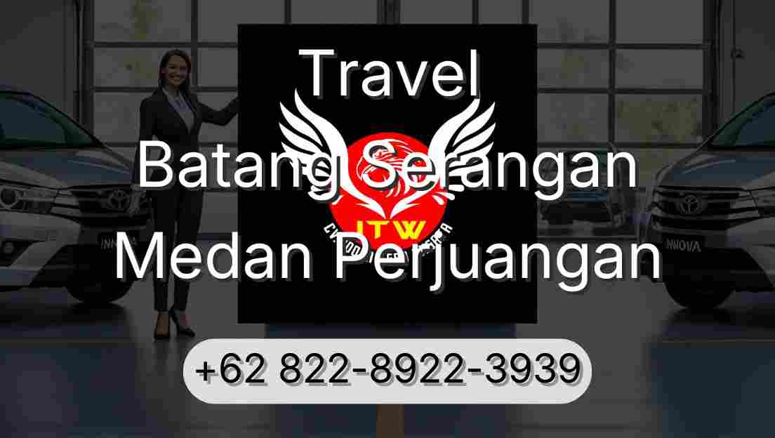 Travel Batang Serangan Medan Perjuangan