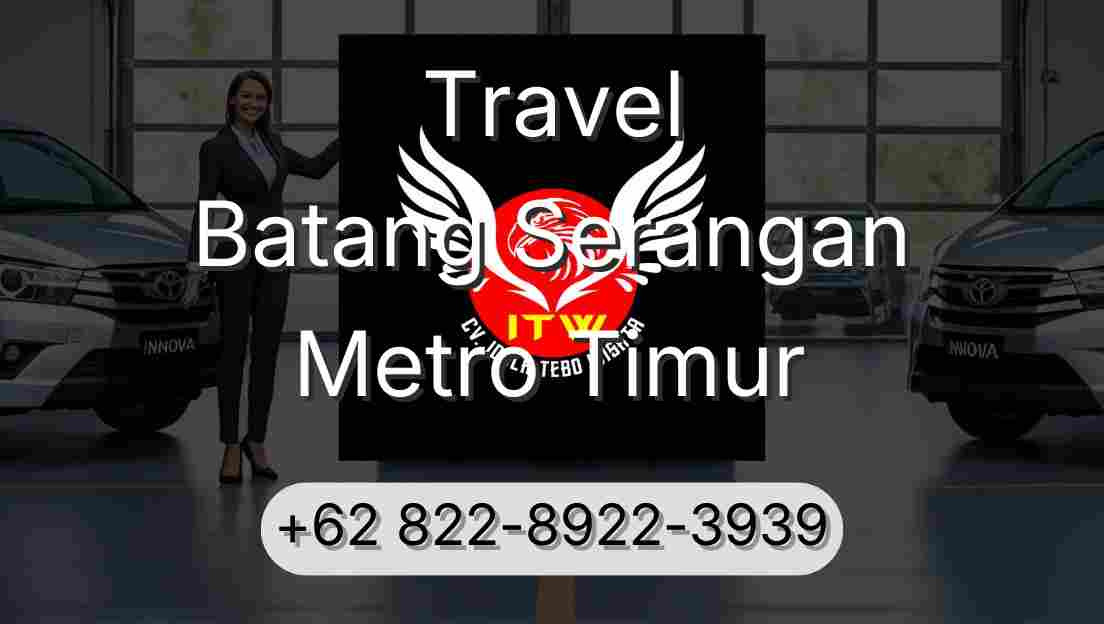 Travel Batang Serangan Metro Timur