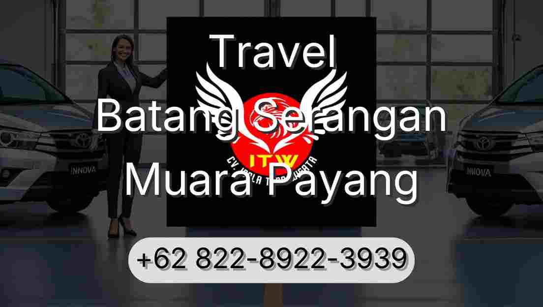 Travel Batang Serangan Muara Payang