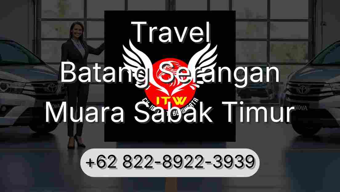 Travel Batang Serangan Muara Sabak Timur