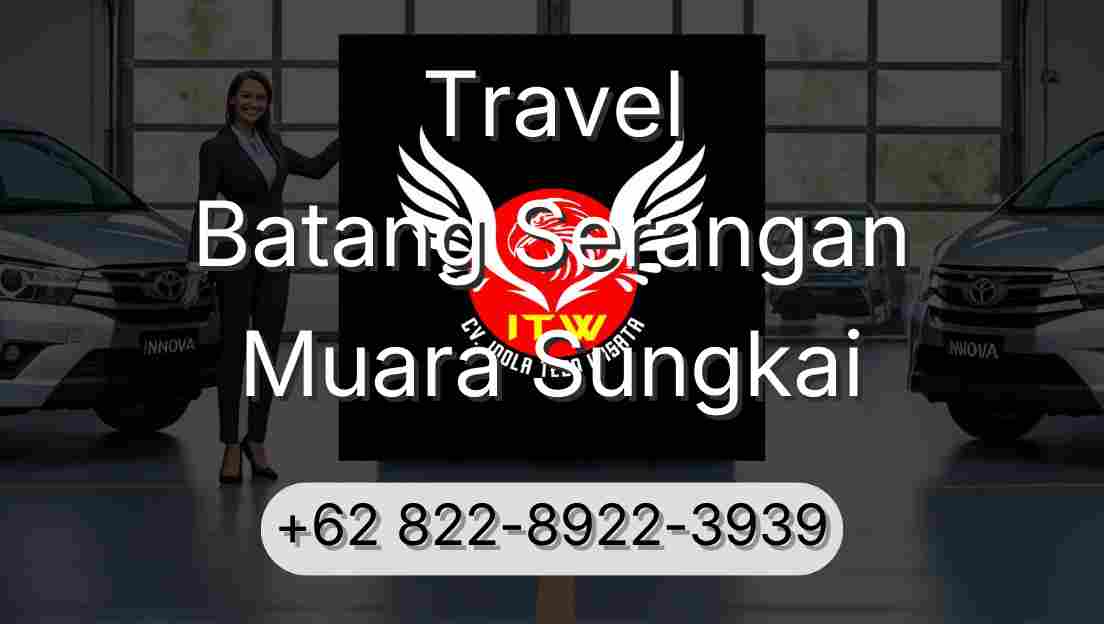 Travel Batang Serangan Muara Sungkai