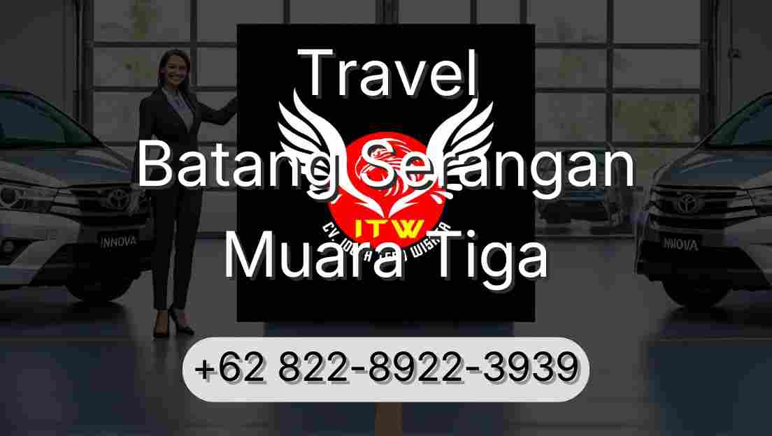 Travel Batang Serangan Muara Tiga