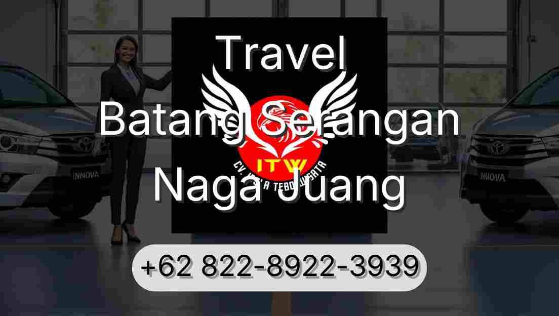 Travel Batang Serangan Naga Juang