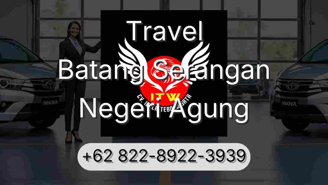 Travel Batang Serangan Negeri Agung