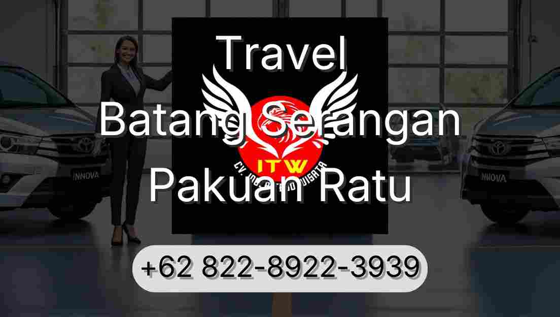 Travel Batang Serangan Pakuan Ratu