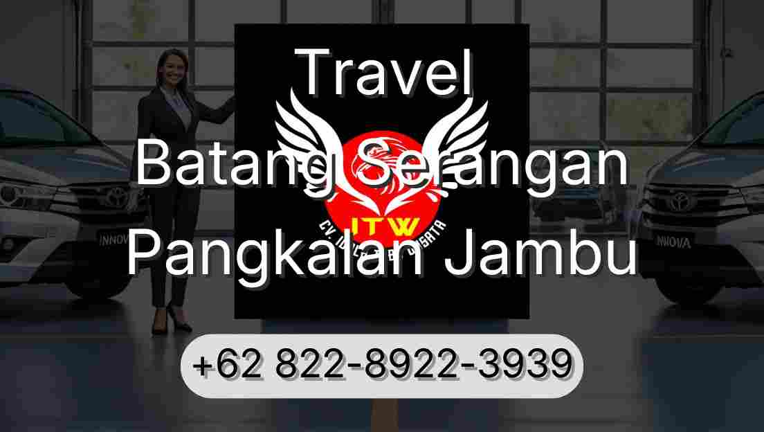 Travel Batang Serangan Pangkalan Jambu