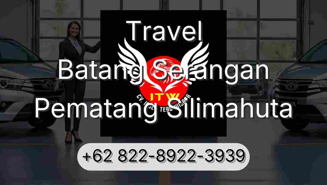 Travel Batang Serangan Pematang Silimahuta