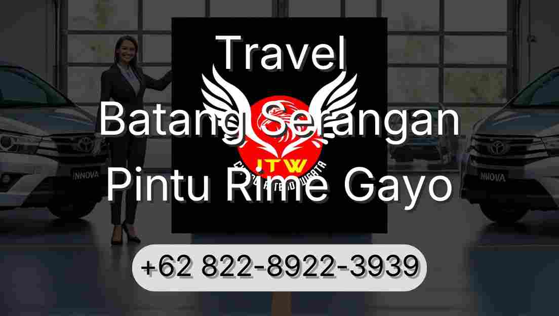 Travel Batang Serangan Pintu Rime Gayo