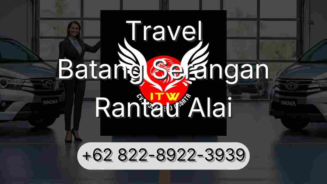 Travel Batang Serangan Rantau Alai