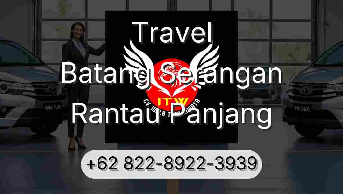 Travel Batang Serangan Rantau Panjang