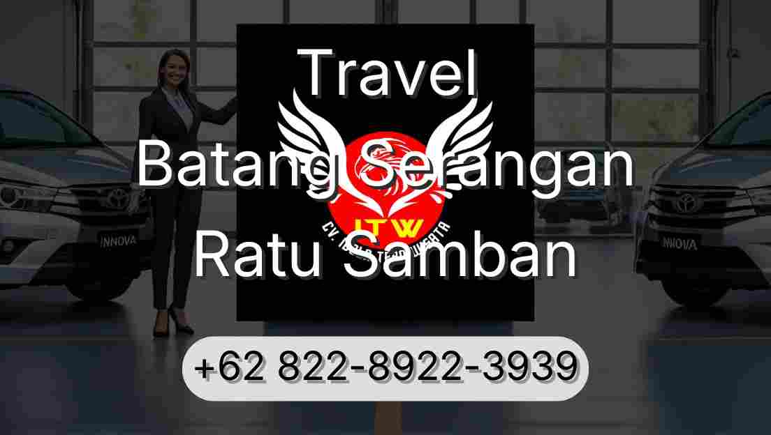 Travel Batang Serangan Ratu Samban