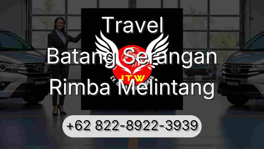 Travel Batang Serangan Rimba Melintang