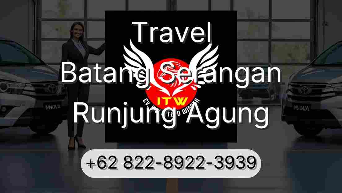 Travel Batang Serangan Runjung Agung