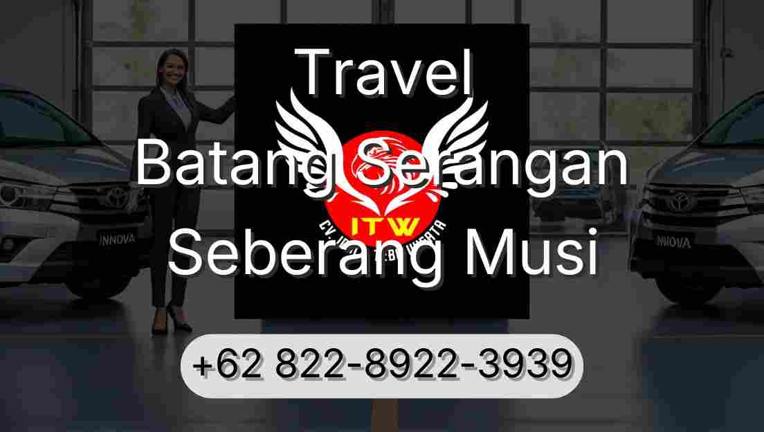 Travel Batang Serangan Seberang Musi