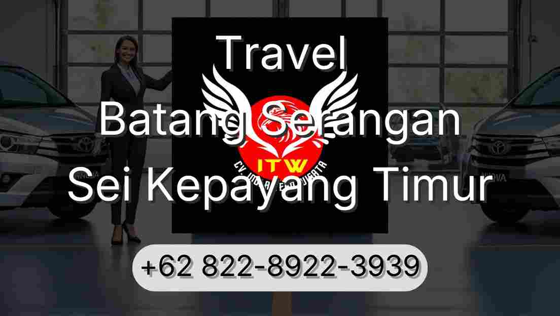 Travel Batang Serangan Sei Kepayang Timur
