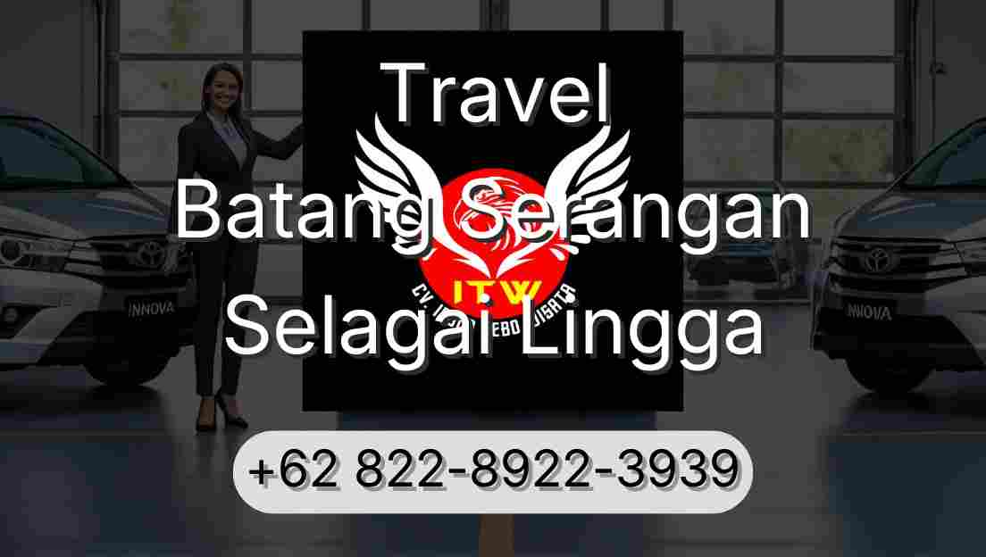 Travel Batang Serangan Selagai Lingga