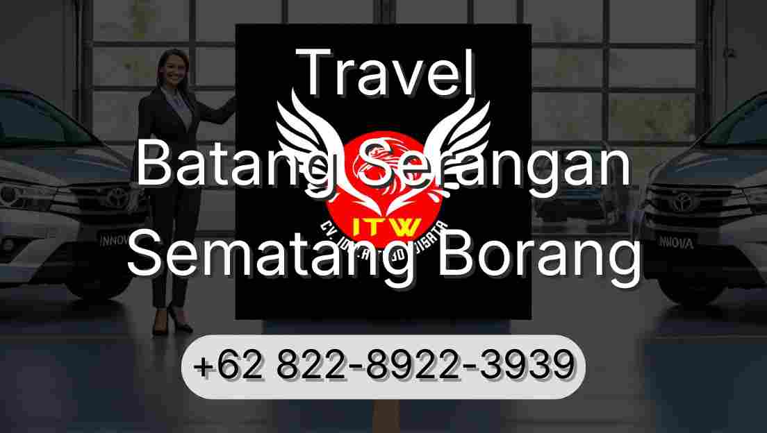 Travel Batang Serangan Sematang Borang