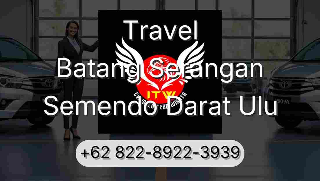 Travel Batang Serangan Semendo Darat Ulu