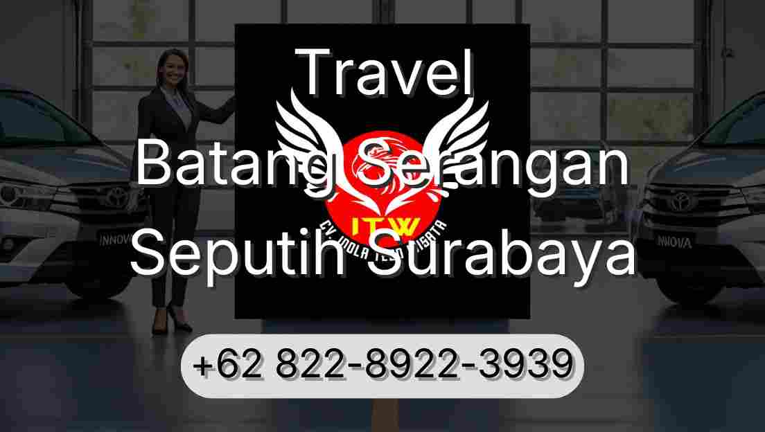 Travel Batang Serangan Seputih Surabaya