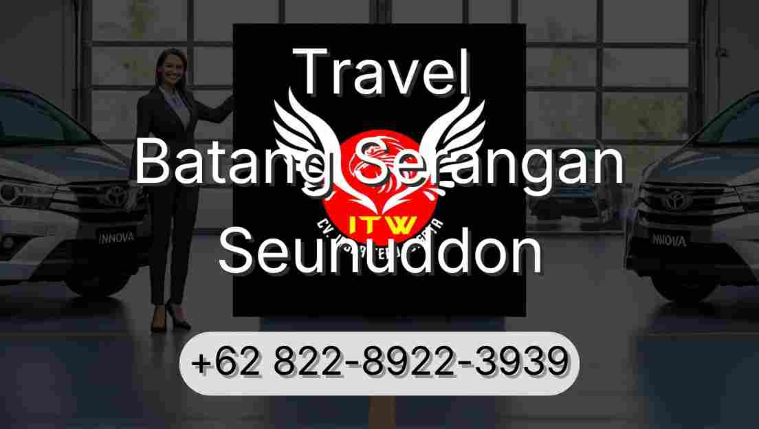 Travel Batang Serangan Seunuddon