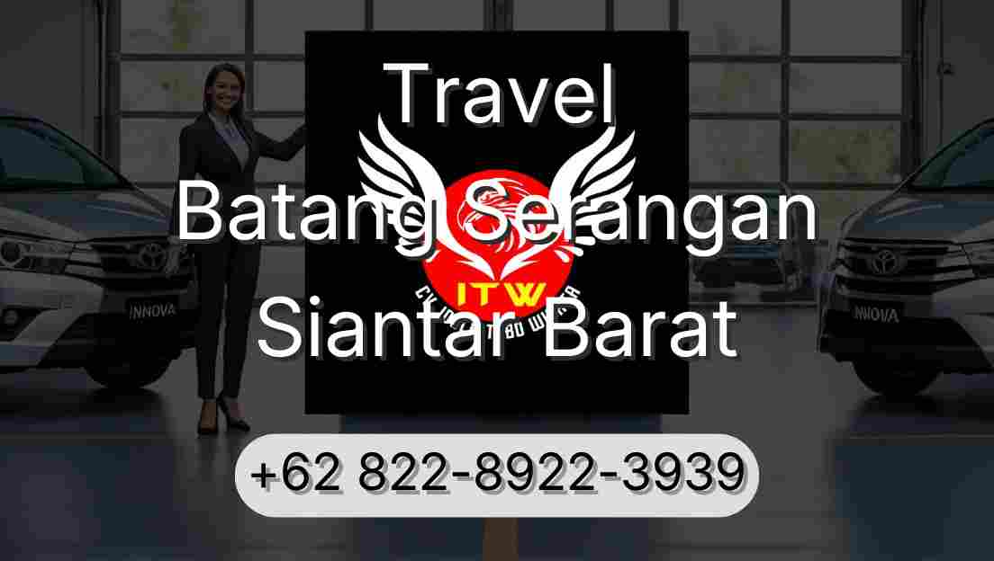 Travel Batang Serangan Siantar Barat